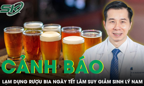 Cảnh báo lạm dụng rượu bia ngày Tết làm suy giảm sinh lý nam