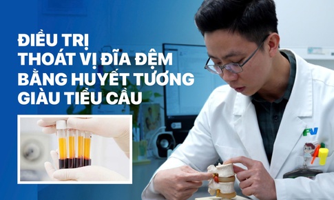 FV điều trị thành công hàng trăm ca thoát vị đĩa đệm bằng huyết tương giàu tiểu cầu, không cần phẫu thuật