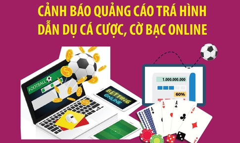 Cảnh báo quảng cáo trá hình dẫn dụ cá cược, cờ bạc online