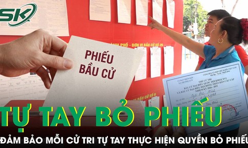 Đảm bảo cử tri tự tay bỏ phiếu trong bầu cử Quốc hội và HĐND
