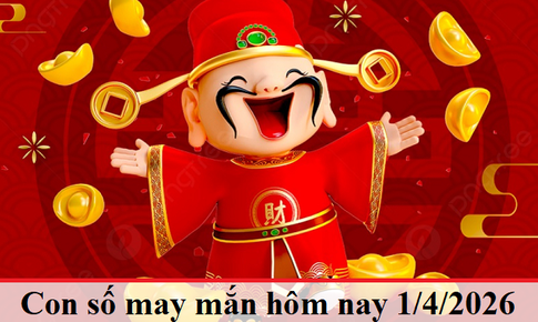 Con số may mắn hôm nay 1/4 - số cát lành - số tài lộc 12 con giáp ngày mới