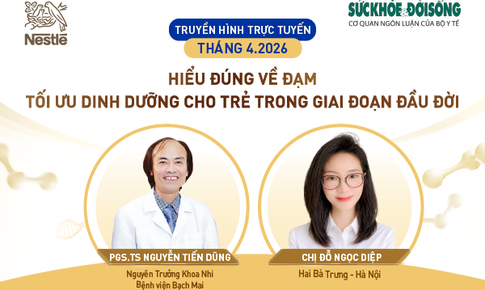Toạ đàm trực tuyến "Hiểu đúng về đạm để tối ưu dinh dưỡng cho con trong giai đoạn đầu đời"