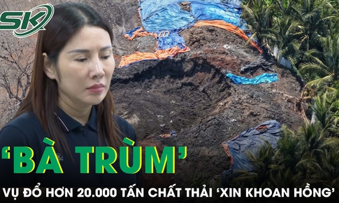 ‘Bà trùm’ vụ đổ hơn 20.000 tấn chất thải trái phép xin lỗi, mong được khoan hồng