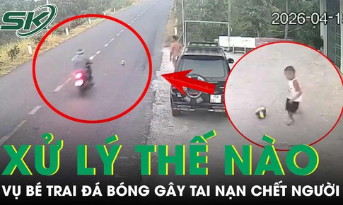 Vụ bé trai đá bóng gây tai nạn chết người: Xử lý như thế nào?