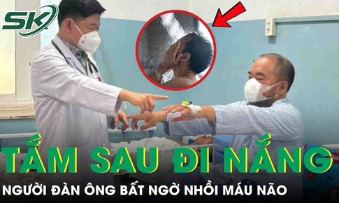 Tắm ngay sau đi nắng về, người đàn ông bất ngờ đột quỵ nhồi máu não