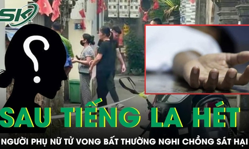 Hà Nội: Người phụ nữ tử vong bất thường sau tiếng la hét, nghi bị chồng sát hại