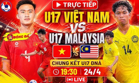 Kênh và link xem trực tiếp U17 Việt Nam đấu U17 Malaysia ngày 24/4