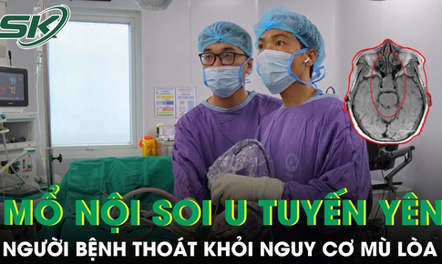 Thoát khỏi nguy cơ mù lòa nhờ phẫu thuật nội soi u tuyến yên 