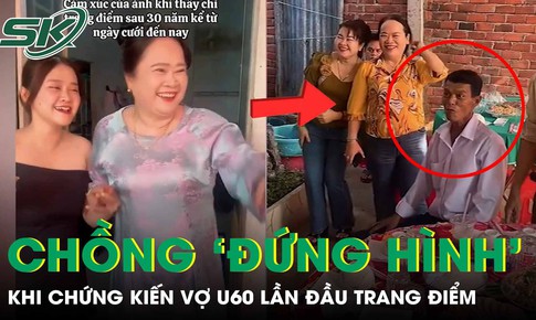 Chồng ‘đứng hình’ khi chứng kiến vợ U60 lần đầu trang điểm sau 30 năm đám cưới