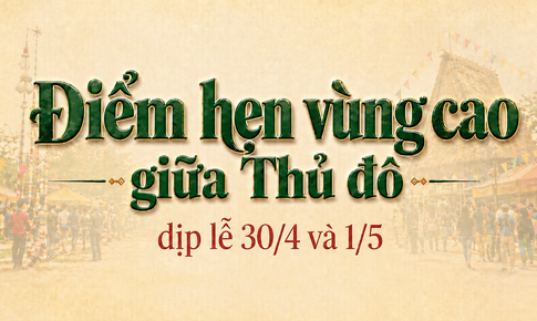 Điểm hẹn vùng cao giữa Thủ đô dịp lễ 30/4 và 1/5