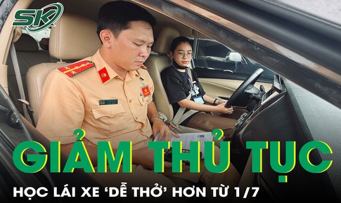 Học lái xe ‘dễ thở’ hơn nhờ loạt quy định mới, giảm mạnh thủ tục từ 1/7