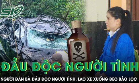 Người đàn bà đầu độc người tình, lao xe xuống đèo Bảo Lộc tạo hiện trường giả lĩnh án 30 năm tù