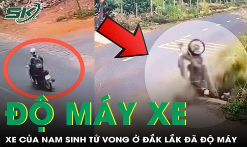 Xe của nam sinh tử vong ở Đắk Lắk không còn nguyên bản, dung tích vọt lên gấp 3 lần