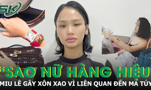 'Sao nữ hàng hiệu' Miu Lê gây xôn xao vì liên quan đến ma túy