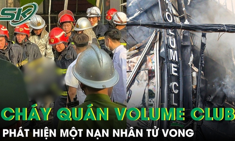 Cháy quán Volume Club ở Hà Nội, phát hiện một nạn nhân tử vong