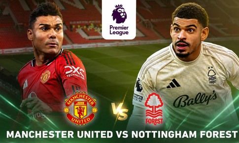 Kênh và link xem trực tiếp MU đấu Nottingham Forest ngày 17/5