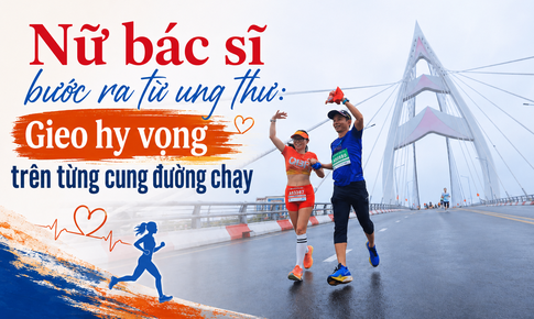 Nữ bác sĩ bước ra từ ung thư: Gieo hy vọng trên từng cung đường chạy