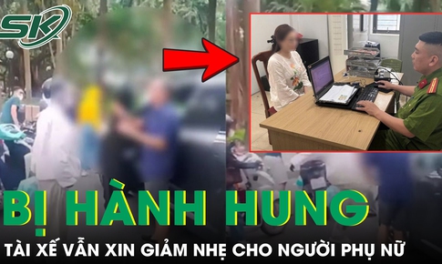 Bị chửi bới và hành hung sau va chạm, tài xế lớn tuổi vẫn xin xử lý nhẹ nhất cho người phụ nữ
