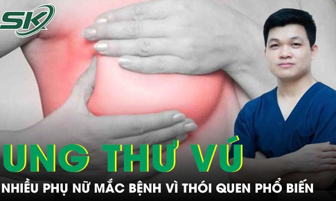Nhiều phụ nữ mắc ung thư vú vì những thói quen phổ biến này