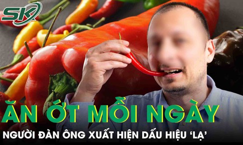 Ăn ớt 3 bữa mỗi ngày, người đàn ông 56 tuổi xuất hiện dấu hiệu “lạ” ở cơ thể