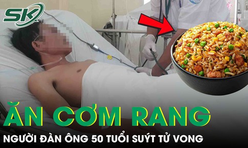 Người đàn ông 50 tuổi suýt tử vong sau ăn cơm rang theo cách này