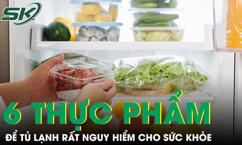 6 loại thực phẩm không nên bảo quản trong tủ lạnh, rất nguy hiểm cho sức khỏe