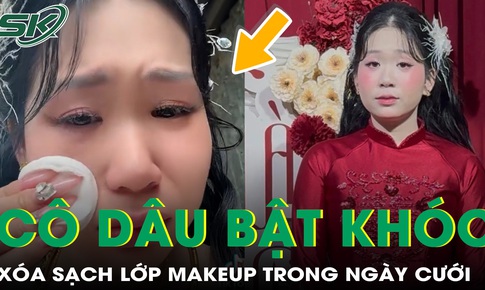 Cô dâu bật khóc giữa hôn lễ, xóa sạch lớp makeup 4 triệu sau vài giờ