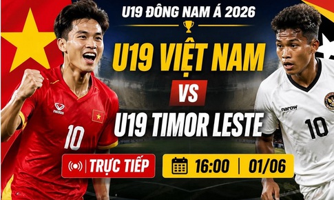 Kênh và link xem trực tiếp U19 Việt Nam đấu U19 Timor Leste ngày 1/6