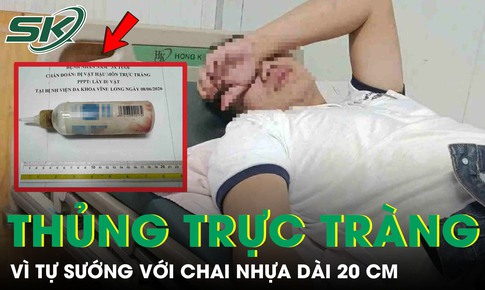 'Tự sướng' với chai nhựa dài 20 cm, người đàn ông cấp cứu khẩn vì thủng trực tràng