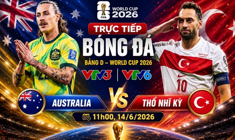 Kênh và link xem trực tiếp Australia vs Thổ Nhĩ Kỳ - World Cup 2026 ngày 14/6