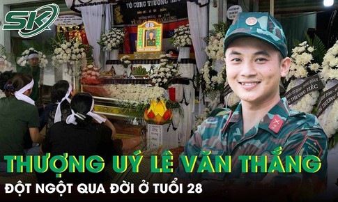 Dự định cuối tuần đưa bạn gái về ra mắt của Thượng uý Lê Văn Thắng vừa đột ngột qua đời ở tuổi 28