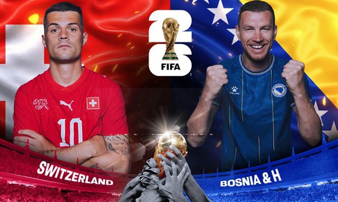 Nhận định, dự đoán tỷ số Thụy Sĩ vs Bosnia: Cuộc chiến giành lợi thế đi tiếp