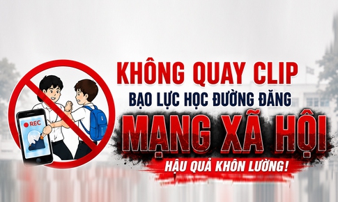 Không quay clip bạo lực học đường đăng mạng xã hội