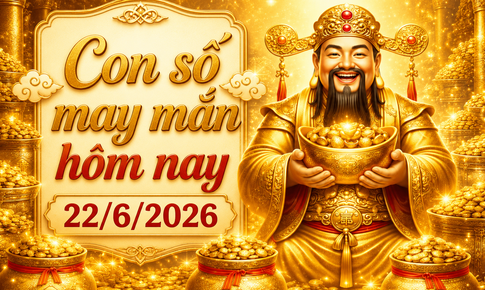 Con số may mắn hôm nay 22/6 - số cát lành - số tài lộc 12 con giáp ngày mới