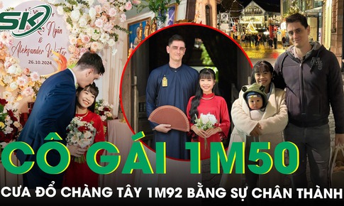 Từng thề không cưới vợ ngoại quốc, anh Tây cao 1m92 ‘phá vỡ nguyên tắc’ vì cô gái Việt 1m50