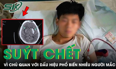 Chàng trai 26 tuổi suýt chết vì chủ quan với dấu hiệu phổ biến nhiều người mắc 