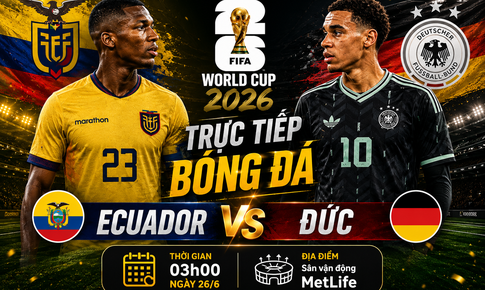Kênh và link xem trực tiếp Ecuador vs Đức - World Cup 2026 ngày 26/6