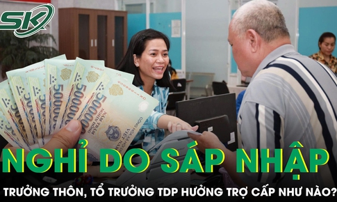 Trưởng thôn, tổ trưởng tổ dân phố nghỉ do sáp nhập được hưởng trợ cấp như thế nào?