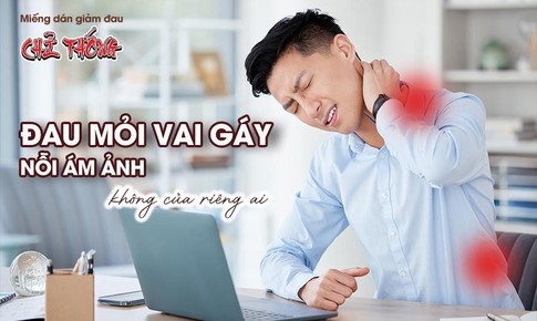 Đau mỏi vai gáy, xương khớp: Giải pháp hỗ trợ giảm đau tại chỗ