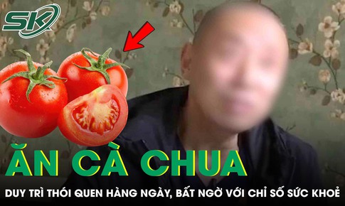 Ăn cà chua suốt 1 năm, người đàn ông 58 tuổi bất ngờ với kết quả khám bệnh