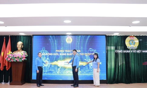 Công đoàn Y tế Việt Nam phát động phong trào thi đua 'Lao động giỏi, năng suất cao, thu nhập tốt'