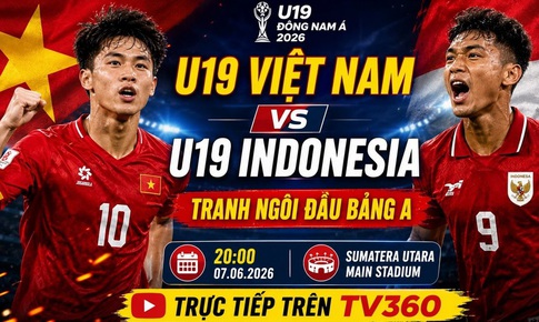 Kênh và link xem trực tiếp U19 Việt Nam đấu U19 Indonesia ngày 7/6