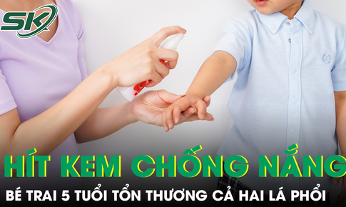 Hít phải kem chống nắng dạng xịt, bé trai 5 tuổi tổn thương cả hai lá phổi