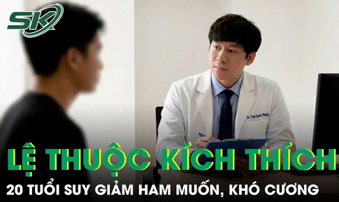 Ngoài 20 tuổi đã suy giảm ham muốn, khó cương vì thức khuya và lệ thuộc nội dung kích thích