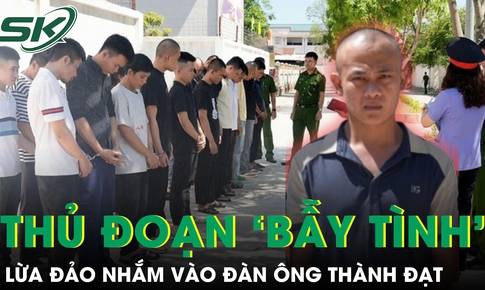 Bóc trần thủ đoạn của nhóm đối tượng giăng bẫy tình nhắm vào đàn ông thành đạt