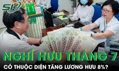 Người nghỉ hưu từ tháng 7 có thuộc diện tăng lương hưu 8%?