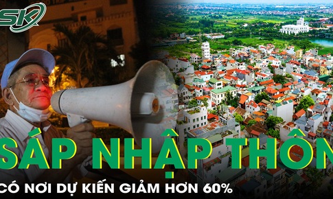 Hàng nghìn thôn, tổ dân phố dự kiến sáp nhập trước 30/6, có nơi giảm hơn 60%