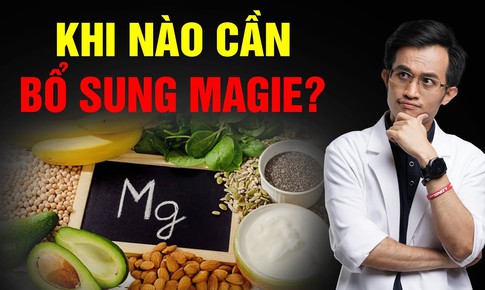 7 nhóm người không nên tự ý bổ sung magie