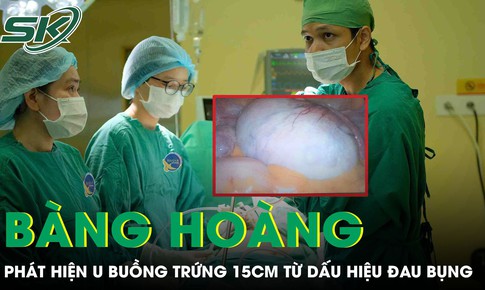 Cô gái 26 tuổi bàng hoàng phát hiện khối u buồng trứng 15cm từ dấu hiệu đau bụng