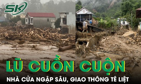 Lũ lớn cuồn cuộn ở Lai Châu: Nhà cửa ngập sâu, giao thông tê liệt